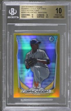 2014 Bowman - Bowman Scout Top 5 Prospects Mini Chrome Refractors - Gold #BM-NYM3 - Rafael Montero /25 [BGS 10 PRISTINE]