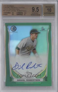 2014 Bowman - Prospect Autographs Chrome - Green Refractor #BCAP-DR - Daniel Robertson /75 [BGS 9.5 GEM MINT]