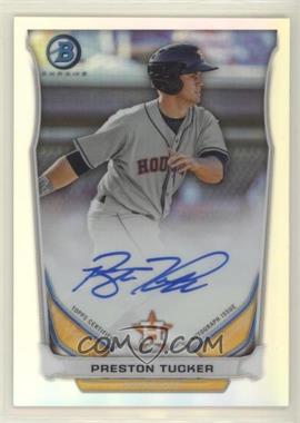 2014 Bowman - Prospect Autographs Chrome - Refractor #BCAP-PT - Preston Tucker /500