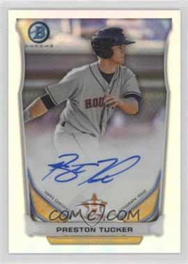 2014 Bowman - Prospect Autographs Chrome - Refractor #BCAP-PT - Preston Tucker /500