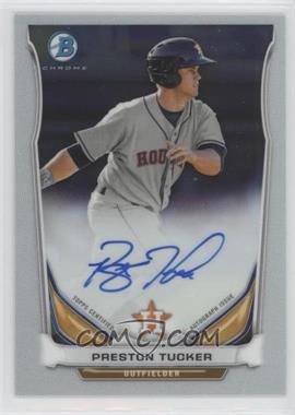 2014 Bowman - Prospect Autographs Chrome #BCAP-PT - Preston Tucker