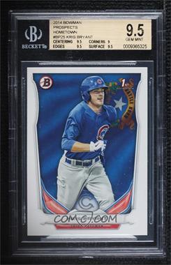 2014 Bowman - Prospects - Hometown #BP25 - Kris Bryant [BGS 9.5 GEM MINT]