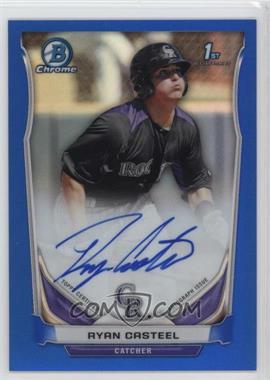 2014 Bowman Chrome - Prospect Autographs - Blue Refractor #BCAP-RC - Ryan Casteel /150