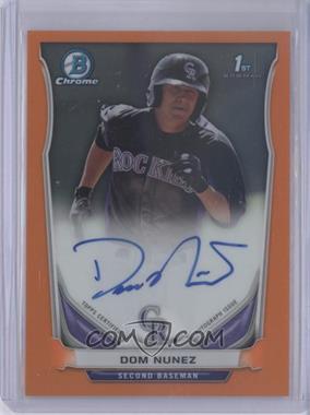 2014 Bowman Chrome - Prospect Autographs - Orange Refractor #BCAP-DN - Dom Nunez /25