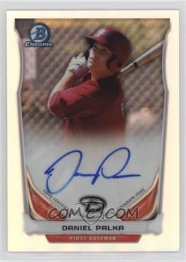 2014 Bowman Chrome - Prospect Autographs - Refractor #BCAP-DP - Daniel Palka /500 [EX to NM]