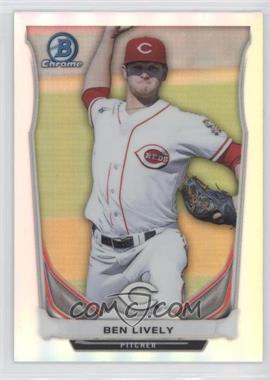 2014 Bowman Chrome - Prospects - Refractor #BCP16 - Ben Lively /500
