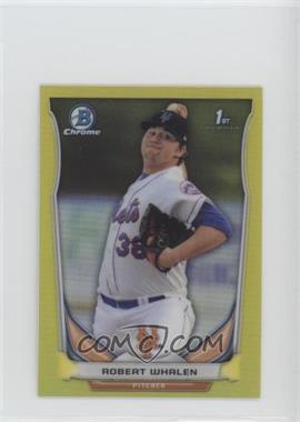 2014 Bowman Chrome Minis - [Base] - Yellow Refractor #14 - Robert Whalen /25