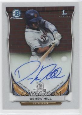 2014 Bowman Draft - Chrome Draft Pick Autographs #BCA-DH - Derek Hill