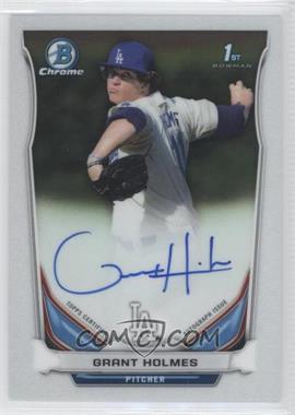 2014 Bowman Draft - Chrome Draft Pick Autographs #BCA-GH - Grant Holmes