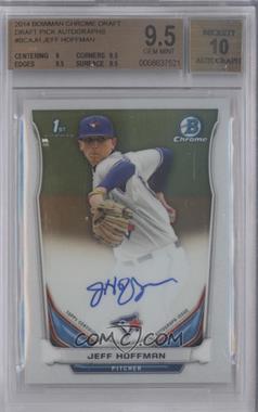 2014 Bowman Draft - Chrome Draft Pick Autographs #BCA-JH - Jeff Hoffman [BGS 9.5 GEM MINT]