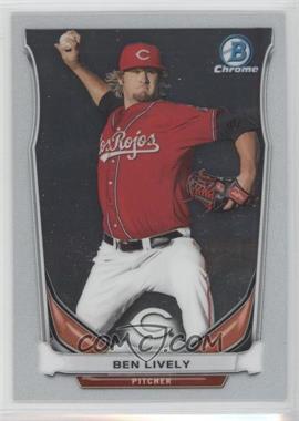 2014 Bowman Draft - Top Prospects Chrome #CTP-43 - Ben Lively