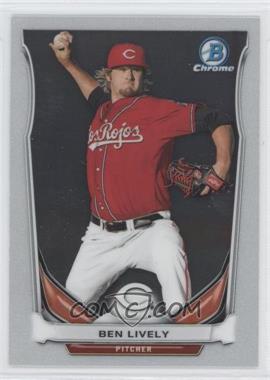 2014 Bowman Draft - Top Prospects Chrome #CTP-43 - Ben Lively