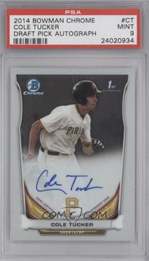 2014 Bowman Draft Picks & Prospects - Chrome Draft Pick Autographs #BCA-CT - Cole Tucker [PSA 9 MINT]