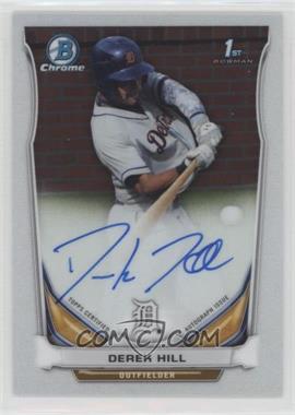 2014 Bowman Draft Picks & Prospects - Chrome Draft Pick Autographs #BCA-DH - Derek Hill