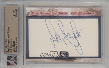2014 In the Game-Used Past, Present, & Future - Cut Signatures #CS-DBA - Don Baylor /1 [Uncirculated]