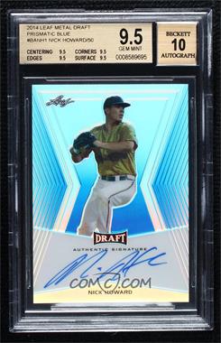 2014 Leaf Metal Draft - [Base] - Blue Prismatic #BA-NHI - Nick Howard /50 [BGS 9.5 GEM MINT]