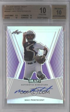 2014 Leaf Metal Draft - [Base] - Purple Prismatic #BA-MP1 - Max Pentecost /25 [BGS 10 PRISTINE]