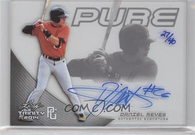 2014 Leaf Trinity - Perfect Game Pure Autographs - Charcoal #PGP-DR1 - Daniel Reyes /40