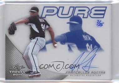 2014 Leaf Trinity - Pure Autographs - Blue #P-FM1 - Francellis Montas /25