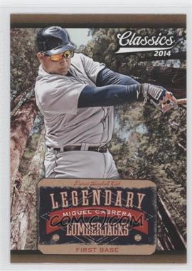 2014 Panini Classics - Legendary Lumberjacks #19 - Miguel Cabrera