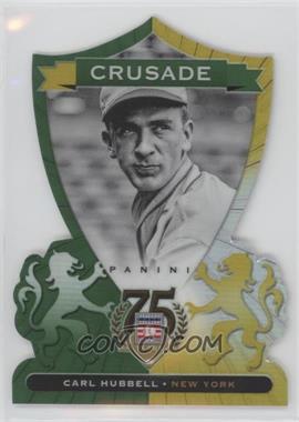 2014 Panini Hall of Fame - Crusades - Green Die-Cut #19 - Carl Hubbell /5