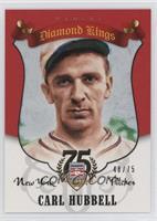 Carl Hubbell #/75