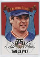 Tom Seaver #/75