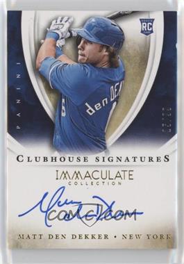 2014 Panini Immaculate Collection - Clubhouse Signatures #51 - Matt den Dekker /99