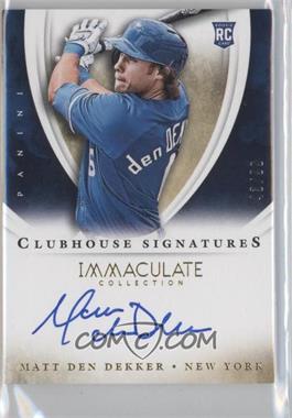 2014 Panini Immaculate Collection - Clubhouse Signatures #51 - Matt den Dekker /99