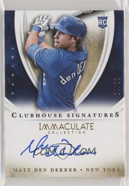 2014 Panini Immaculate Collection - Clubhouse Signatures #51 - Matt den Dekker /99