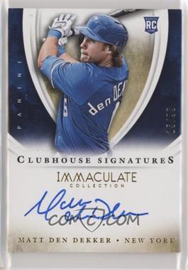 2014 Panini Immaculate Collection - Clubhouse Signatures #51 - Matt den Dekker /99