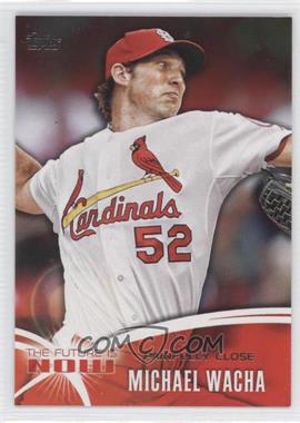 2014 Topps - The Future is Now #FN-31 - Michael Wacha