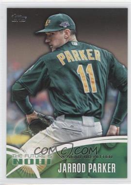 2014 Topps - The Future is Now #FN-50 - Jarrod Parker