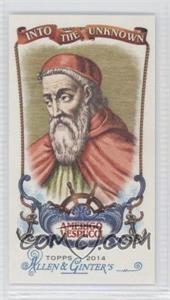 2014 Topps Allen & Ginter's - Into the Unknown Mini #ITU-13 - Amerigo Vespucci