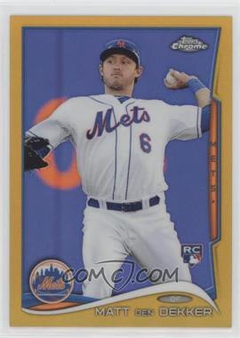 2014 Topps Chrome - [Base] - Gold Refractor #92 - Matt den Dekker /50