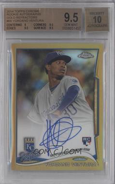 2014 Topps Chrome - [Base] - Image Variation Gold Refractor Rookie Autographs #66 - Yordano Ventura /50 [BGS 9.5 GEM MINT]