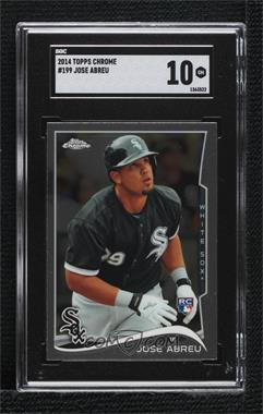 2014 Topps Chrome - [Base] #199.1 - Jose Abreu (English Back) [SGC 10 GEM]