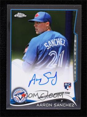 2014 Topps Chrome - Rookie Autographs #AS - Aaron Sanchez [Noted]