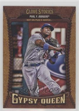 2014 Topps Gypsy Queen - Glove Stories #GS-YP - Yasiel Puig