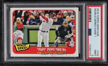 2014 Topps Heritage - [Base] #132 - World Series - "Papi" Pops Two Hs [PSA 9 MINT]