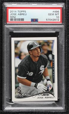 2014 Topps Mini - [Base] #496 - Jose Abreu [PSA 10 GEM MT]