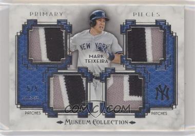 2014 Topps Museum Collection - Single-Player Primary Pieces Quad Patch Relics #PPQR-MT - Mark Teixeira /5