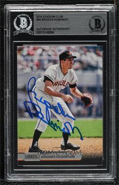 2014 Topps Stadium Club - [Base] #83 - Brooks Robinson [BAS BGS Authentic]