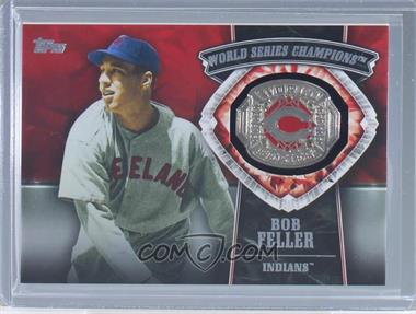 2014 Topps Update Series - World Series Champions Manufactured Rings #WSR-BF - Bob Feller