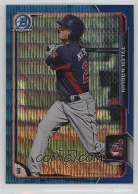 2015 Bowman - Chrome Prospects - Blue Wave Refractor #BCP89 - Tyler Naquin