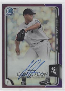 2015 Bowman - Chrome Prospects Autographs - Purple Refractor #BCAP-FM - Francellis Montas /250