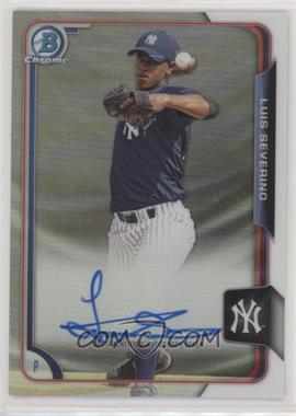 2015 Bowman - Chrome Prospects Autographs - Refractor #BCAP-LS - Luis Severino /499 [EX to NM]