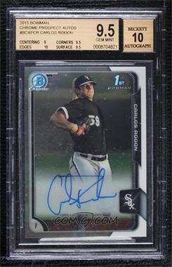 2015 Bowman - Chrome Prospects Autographs #BCAP-CR - Carlos Rodon [BGS 9.5 GEM MINT]