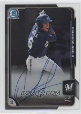 2015 Bowman - Chrome Prospects Autographs #BCAP-OA - Orlando Arcia