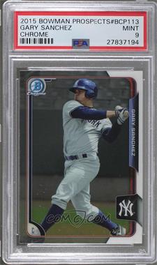 2015 Bowman - Chrome Prospects #BCP113 - Gary Sanchez [PSA 9 MINT]